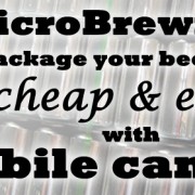 MicroBrewr 048: Package your beer cheap and easy with mobile canning, with Mobile West Canning.