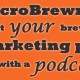 MicroBrewr 051: Augment your brewery’s marketing plan, with a podcast with Entrepreneur On Fire.