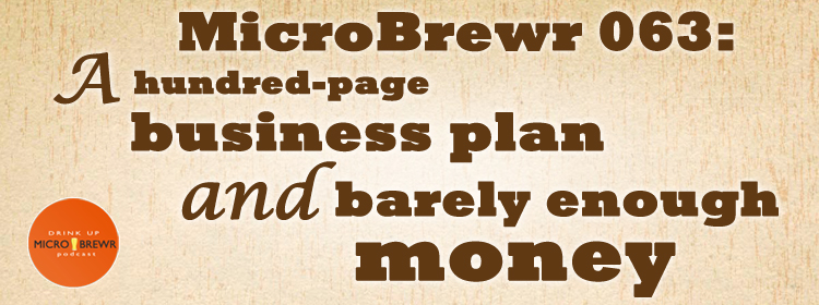 MicroBrewr 063: A hundred-page business plan and barely enough money, with Crazy Mountain Brewing Company.