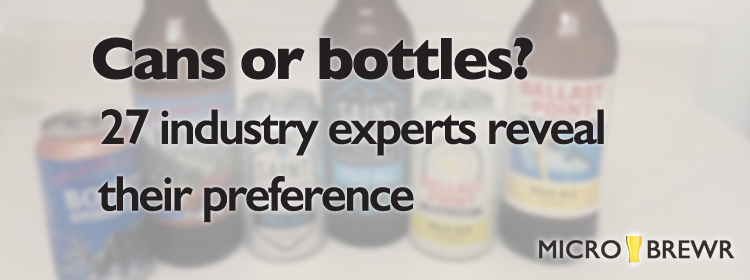 Cans or bottles? 27 industry experts reveal their preference.