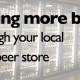Selling more beer through your local craft beer store.