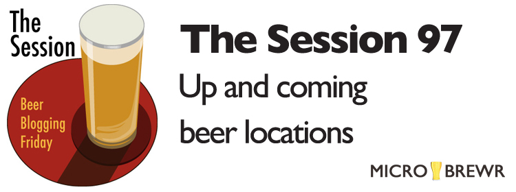 The Session 97: Up and coming beer locations.