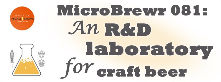 MicroBrewr 081: An R&D laboratory for craft beer with Labrewatory.