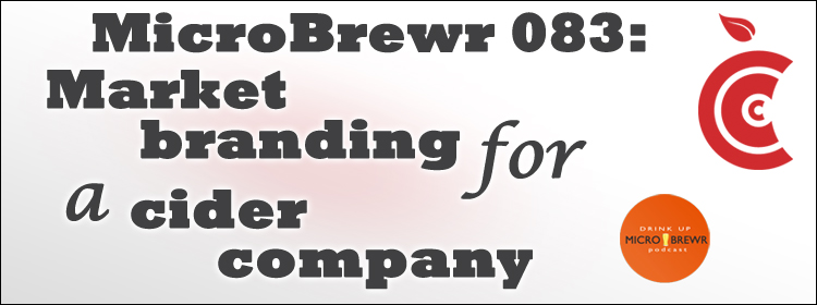 MicroBrewr 083: Market branding for a cider company with Common Cider Company.