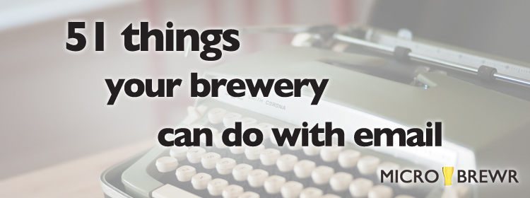 51 things your brewery can do with email